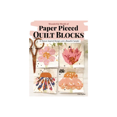 Wonderful World of Paper-Pieced Quilt Blocks - by Liza Taylor (Paperback)