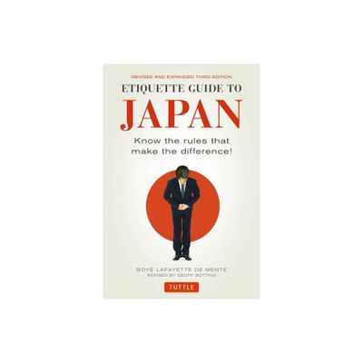 Etiquette Guide to Japan - 3rd Edition by Boye Lafayette De Mente (Paperback)