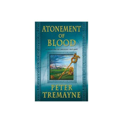 Atonement of Blood - (Mysteries of Ancient Ireland) by Peter Tremayne (Paperback)