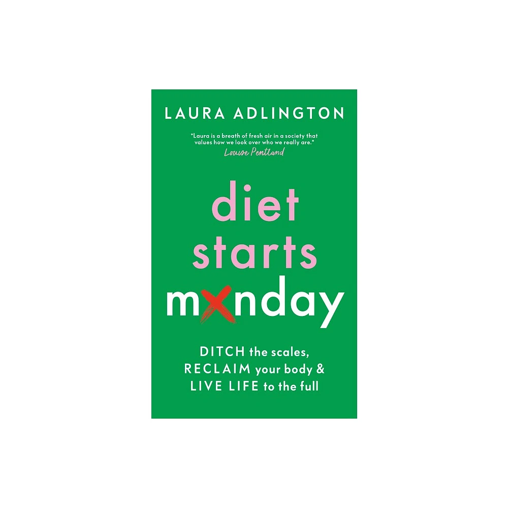 Diet Starts Monday - by Laura Adlington (Hardcover)