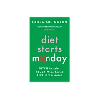 Diet Starts Monday - by Laura Adlington (Hardcover)