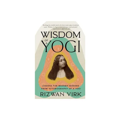 Wisdom of a Yogi - by Rizwan Virk (Paperback)