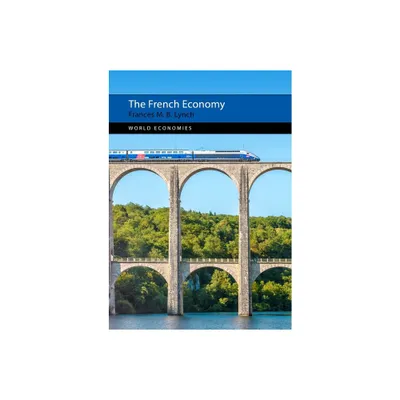 The French Economy - (World Economies) by Frances M B Lynch (Paperback)