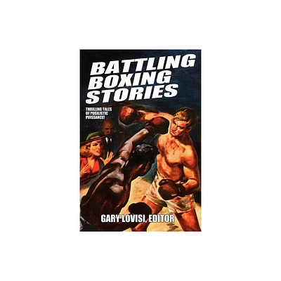 Battling Boxing Stories - by Gary Lovisi (Paperback)