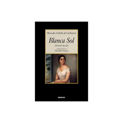 Blanca Sol - Annotated by Mercedes Cabello de Carbonera (Paperback)