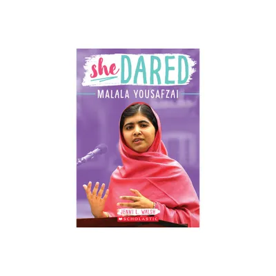 She Dared: Malala Yousafzai - by Jenni L Walsh (Paperback)