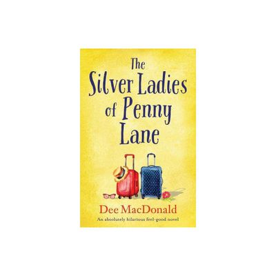 The Silver Ladies of Penny Lane - by Dee MacDonald (Paperback)