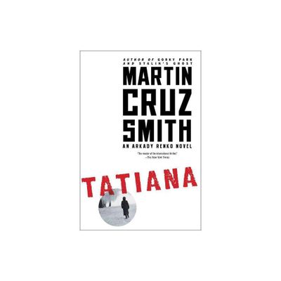 Tatiana - (Arkady Renko Novels) by Martin Cruz Smith (Paperback)