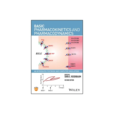 Basic Pharmacokinetics and Pharmacodynamics - 2nd Edition by Sara E Rosenbaum (Paperback)