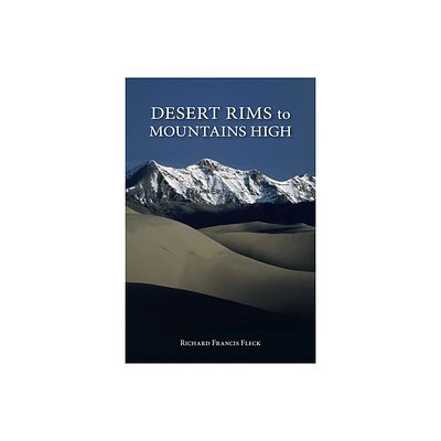 Desert Rims to Mountains High - (Pruett) by Richard F Fleck (Paperback)