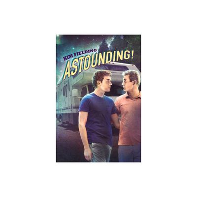 Astounding! - by Kim Fielding (Paperback)