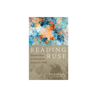 Reading Ruse - by Michael Ruse (Hardcover)