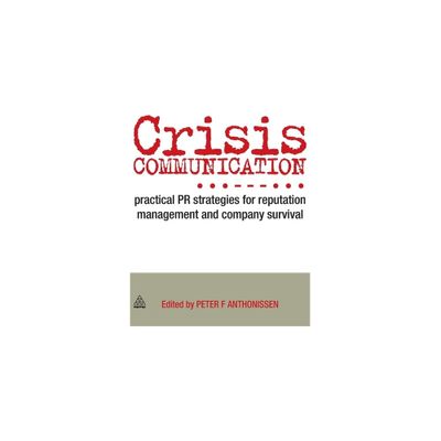 Crisis Communication - by Peter Anthonissen (Hardcover)