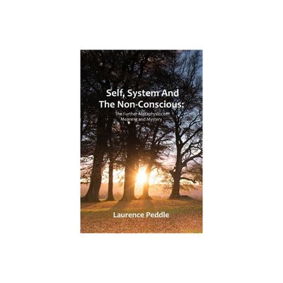 Self, System and the Non-Conscious - by Laurence Peddle (Paperback)