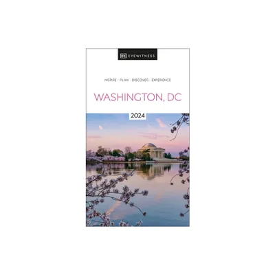 DK Washington DC - (Travel Guide) by Dk Travel (Paperback)