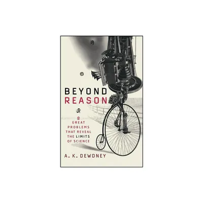 Beyond Reason - by A K Dewdney (Hardcover)