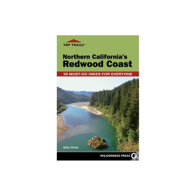 Top Trails: Northern Californias Redwood Coast - 2nd Edition by Mike White (Paperback)