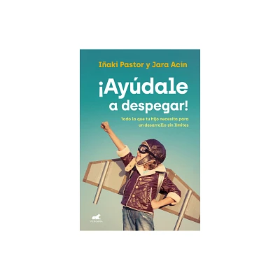 Aydale a Despegar / Help Them Take Flight - by Iaki Pastor (Paperback)