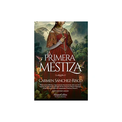 La Primera Mestiza (Princess Francisca Pizarro - Spanish Edition) - by Carmen Snchez-Risco (Paperback)