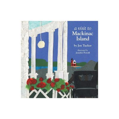 A Visit to Mackinac Island - by Jen Tucker (Paperback)