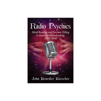 Radio Psychics - by John Benedict Buescher (Paperback)