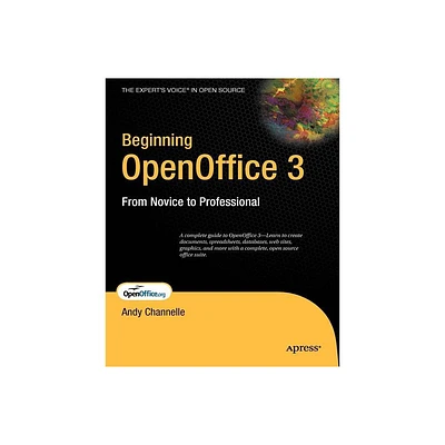 Beginning OpenOffice 3 - (Beginning: From Novice to Professional) by Andy Channelle (Paperback)