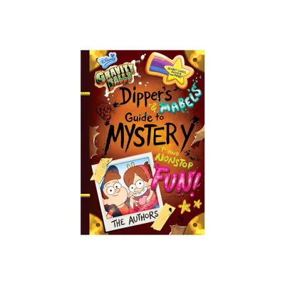 Gravity Falls: Dippers and Mabels Guide to Mystery and Nonstop Fun! - (Guide to Life) by Rob Renzetti (Hardcover)