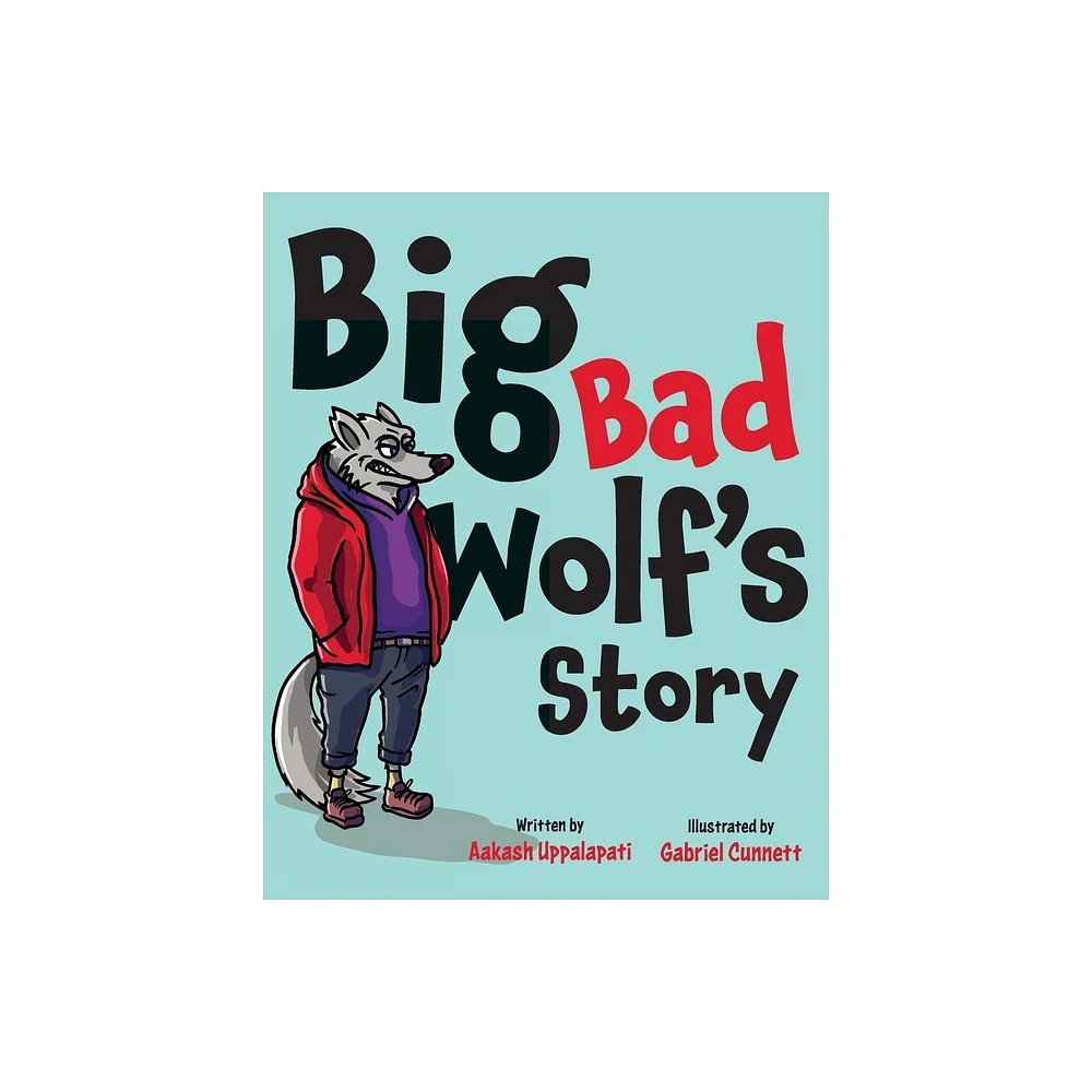 Big Bad Wolfs Story - by Aakash Uppalapati (Paperback)