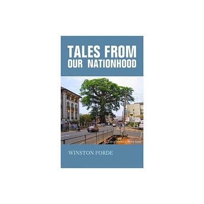 Tales from our Nationhood - by Winston Forde (Paperback)