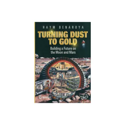 Turning Dust to Gold - by Haym Benaroya (Paperback)