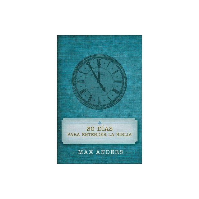 30 Das Para Entender La Biblia - by Max Anders (Paperback)