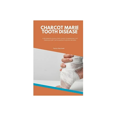 Charcot Marie Tooth Disease - by Patrick Marshwell (Paperback)