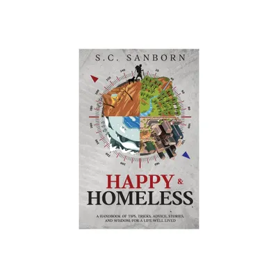 Happy & Homeless - by Samuel C Sanborn (Paperback)