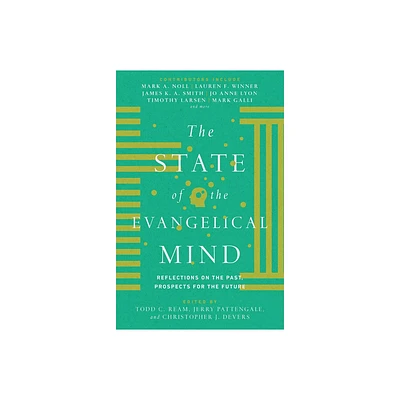 The State of the Evangelical Mind - by Todd C Ream & Jerry A Pattengale & Christopher J Devers (Hardcover)