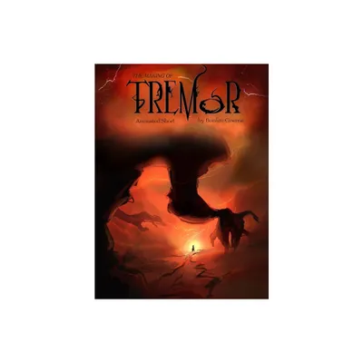 The Making of Tremor... - by Miranda K Spigener-Sapon & Devonna Prinzi (Hardcover)