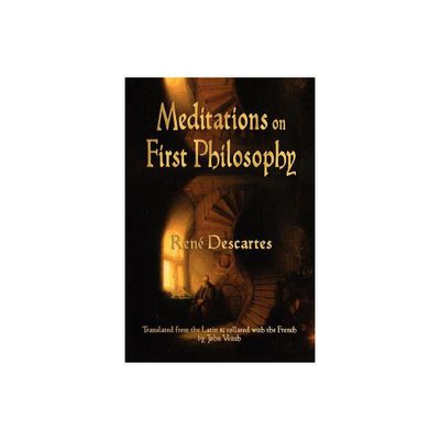 Meditations On First Philosophy - by Rene Descartes (Paperback)