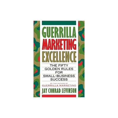 Guerrilla Marketing Excellence - by Jay Conrad Levinson (Paperback)