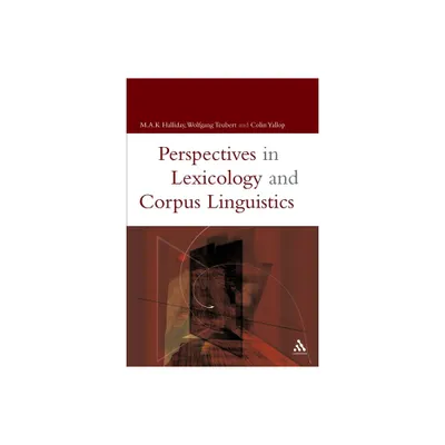 Lexicology and Corpus Linguistics - (Open Linguistics) by M a K Halliday & Anna Cermakova & Wolfgang Teubert & Colin Yallop (Paperback)