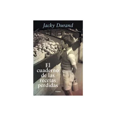 El Cuaderno de Las Recetas Perdidas / The Little French Recipe Book - by Jacky Durand (Paperback)