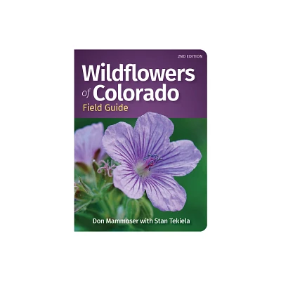 Wildflowers of Colorado Field Guide - (Wildflower Identification Guides) 2nd Edition by Don Mammoser & Stan Tekiela (Paperback)