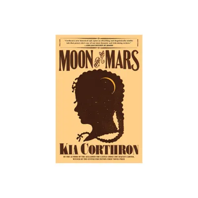 Moon and the Mars - by Kia Corthron (Paperback)