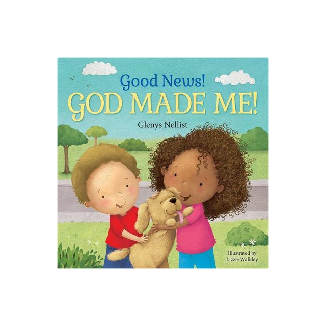 Good News! God Made Me! - (Our Daily Bread for Kids Presents) by Glenys Nellist (Board Book)