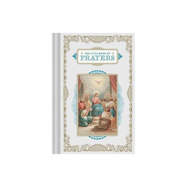 The Little Book of Prayers - by Chronicle Books (Hardcover)