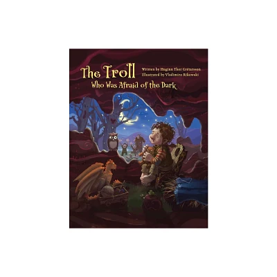 The Troll Who Was Afraid of the Dark - by Huginn r Grtarsson (Paperback)