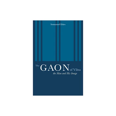 The Gaon of Vilna - by Immanuel Etkes (Hardcover)