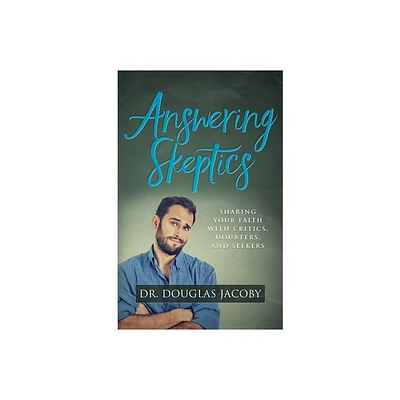 Answering Skeptics - by Douglas Jacoby (Paperback)