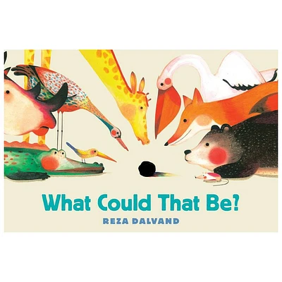 What Could That Be? - by Reza Dalvand (Hardcover)