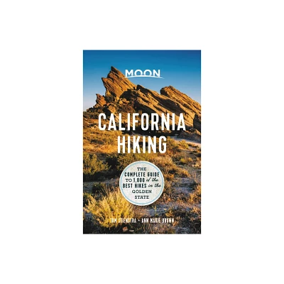 Moon California Hiking - (Moon Outdoors) 11th Edition by Tom Stienstra & Ann Marie Brown (Paperback)