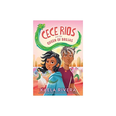 Cece Rios and the Queen of Brujas - by Kaela Rivera (Hardcover)