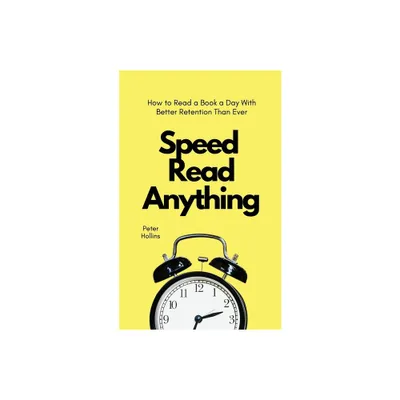 Speed Read Anything - by Peter Hollins (Paperback)